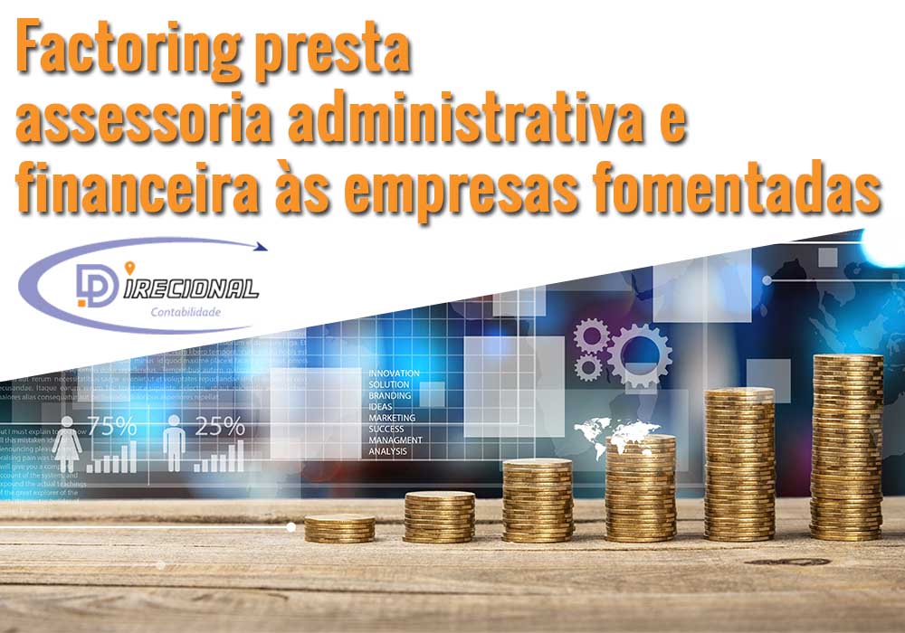 Factoring Presta Assessoria Administrativa E Financeira às Empresas Fomentadas