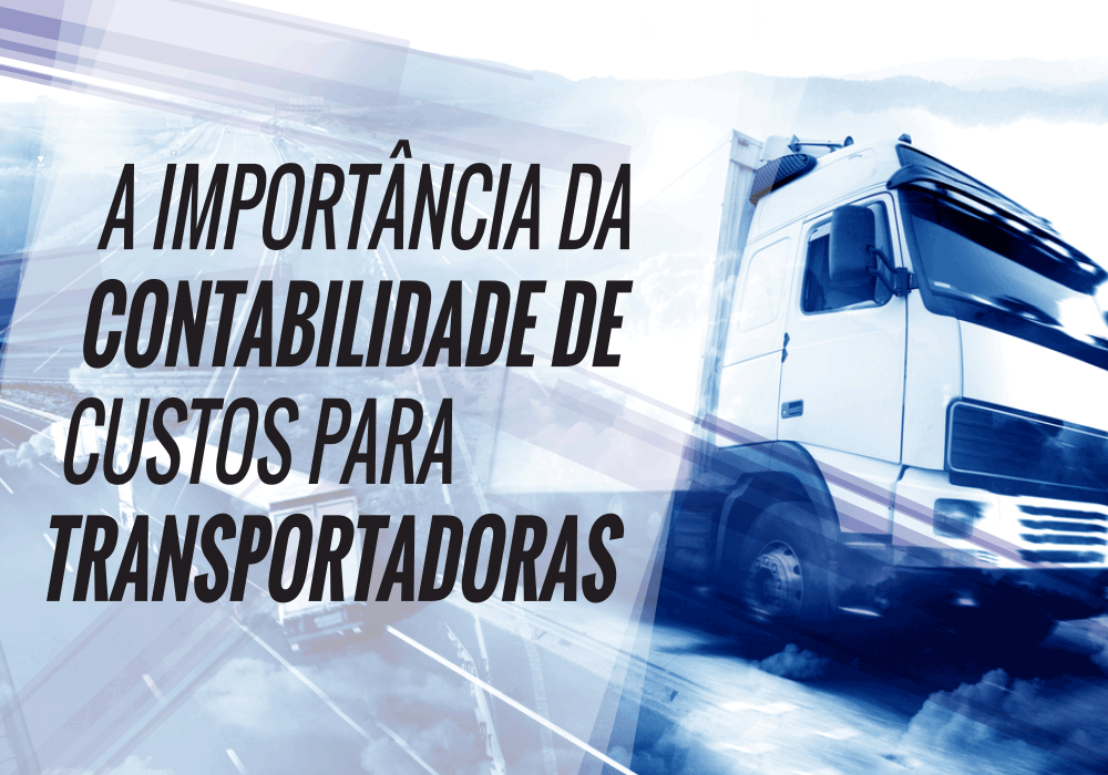 A Importância Da Contabilidade De Custos Para Transportadoras 5144