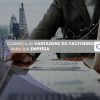 Vantagens Das Operações De Factoring