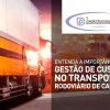 Custos No Transporte Rodoviário De Cargas