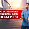 Funcionário De Sua Empresa é Preso