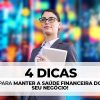 Manter A Saúde Financeira Do Seu Negócio