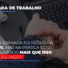 Minha-jornada-foi-reduzida-em-50-mas-na-pratica-estou-trabalhando-mais-do-que-iss-o-que-eu-faco