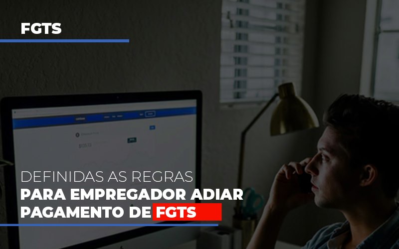 Definidas-as-regas-para-empregador-adiar-pagamento-de-fgts