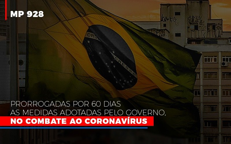 Mp-928-prorrogadas-por-60-dias-as-medidas-provisorias-adotadas-pelo-governo-no-combate-ao-coronavirus