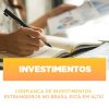 Confianca-de-investimentos-estrangeiros-no-brasil-esta-em-alta