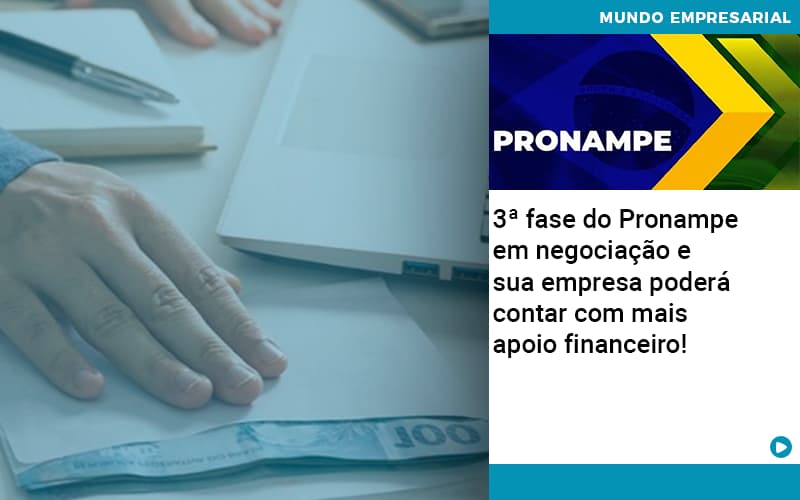 3 Fase Do Pronampe Em Negociacao E Sua Empresa Podera Contar Com Mais Apoio Financeiro - Direcional Contábil,