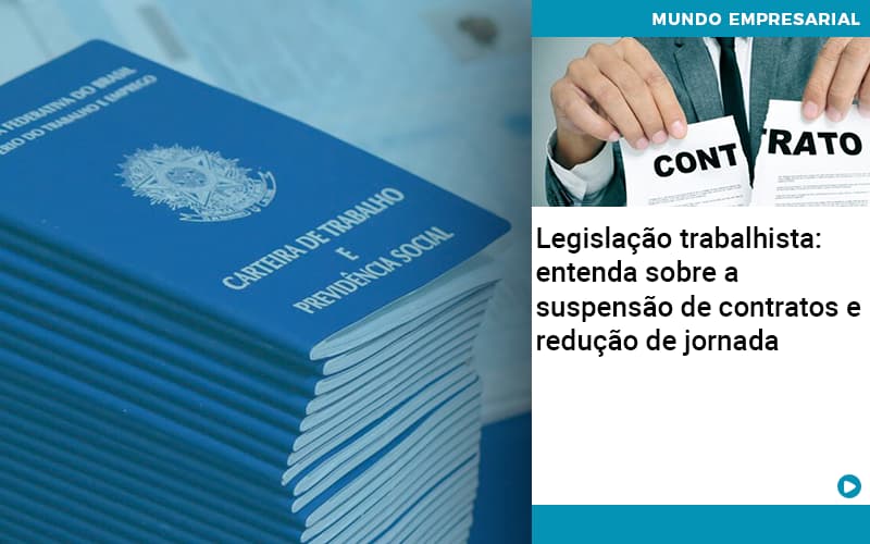 Legislacao Trabalhista Entenda Sobre A Suspensao De Contratos E Reducao De Jornada (1) - Direcional Contábil,