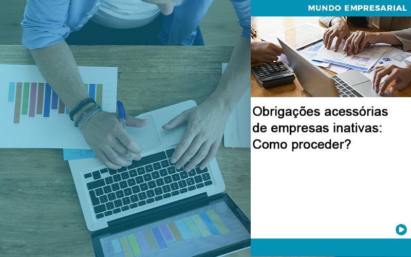 Obrigacoes Acessorias De Empresas Inativas Como Proceder 1 - Direcional Contábil,