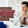 Conheca Agora Os Principais Problemas Fiscais E Saiba Como Evita Los E Fique Em Dia Com O Fisco Blog Quero Montar Uma Empresa - Dadiva Contabilidade